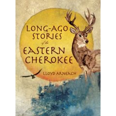LONG AGO STORIES OF THE EASTERN CHEROKEE